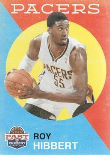#128 Roy Hibbert - Indiana Pacers - 2011-12 Panini Past & Present Basketball