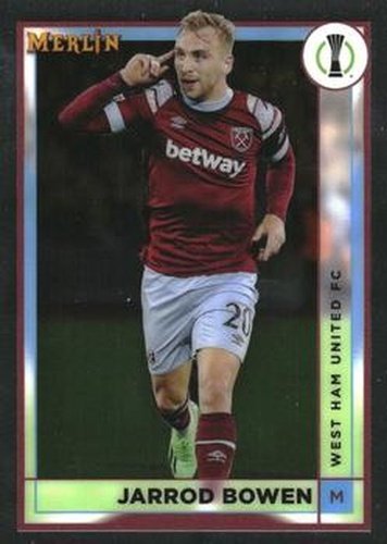 #134 Jarrod Bowen - West Ham United - 2022-23 Merlin Chrome UEFA Club Competitions Soccer