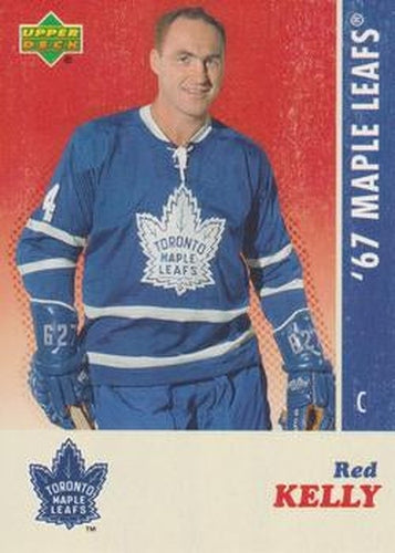 #13 Red Kelly - Toronto Maple Leafs - 2007 Upper Deck 1967 Toronto Maple Leafs Hockey