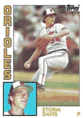 #140 Storm Davis - Baltimore Orioles - 1984 Topps Baseball