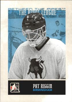 #142 Pat Riggin - Birmingham Bulls - 2009-10 In The Game Between The Pipes Hockey