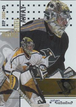 #144 Johan Hedberg - Pittsburgh Penguins - 2002-03 Be a Player Between the Pipes Hockey