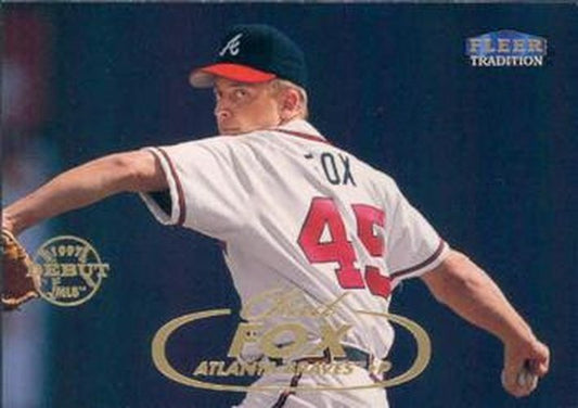 #147 Chad Fox - Atlanta Braves - 1998 Fleer Tradition Baseball