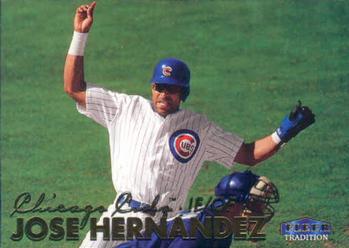 #149 Jose Hernandez - Chicago Cubs - 1999 Fleer Tradition Baseball