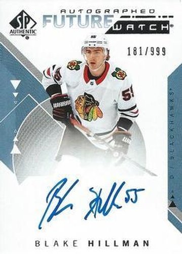 #154 Blake Hillman - Chicago Blackhawks - 2018-19 SP Authentic Hockey