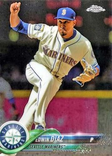 #155 Edwin Diaz - Seattle Mariners - 2018 Topps Chrome Baseball