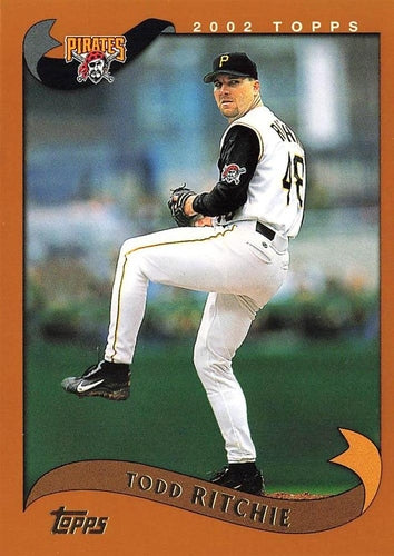 #156 Todd Ritchie - Pittsburgh Pirates - 2002 Topps Baseball