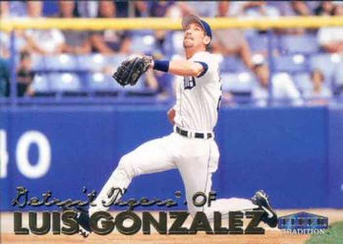#156 Luis Gonzalez - Detroit Tigers - 1999 Fleer Tradition Baseball