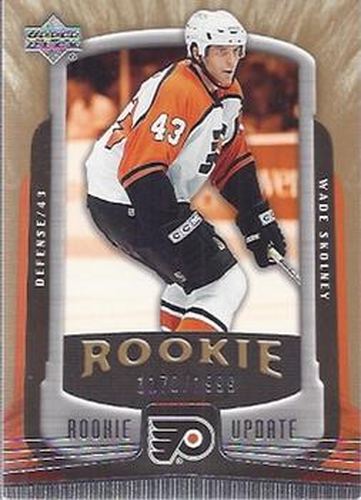 #162 Wade Skolney - Philadelphia Flyers - 2005-06 Upper Deck Rookie Update Hockey