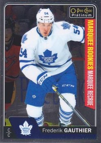 #162 Frederik Gauthier - Toronto Maple Leafs - 2016-17 O-Pee-Chee Platinum Hockey