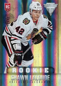 #165 Shawn Lalonde - Chicago Blackhawks - 2013-14 Panini Titanium Hockey