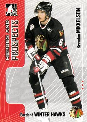 #165 Brendan Mikkelson - Portland Winterhawks - 2005-06 In The Game Heroes and Prospects Hockey