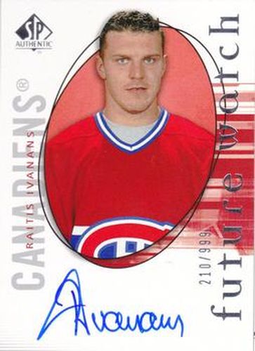 #165 Raitis Ivanans - Montreal Canadiens - 2005-06 SP Authentic Hockey