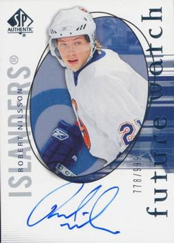 #168 Robert Nilsson - New York Islanders - 2005-06 SP Authentic Hockey