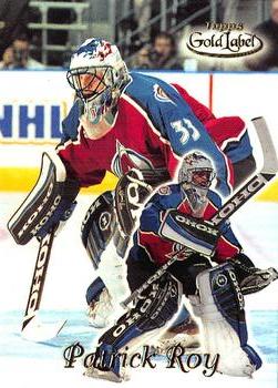 #16 Patrick Roy - Colorado Avalanche - 1999-00 Topps Gold Label Hockey
