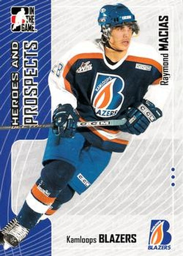 #170 Ray Macias - Kamloops Blazers - 2005-06 In The Game Heroes and Prospects Hockey