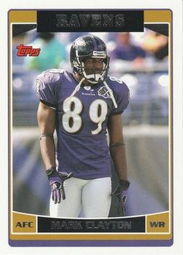 #170 Mark Clayton - Baltimore Ravens - 2006 Topps Football