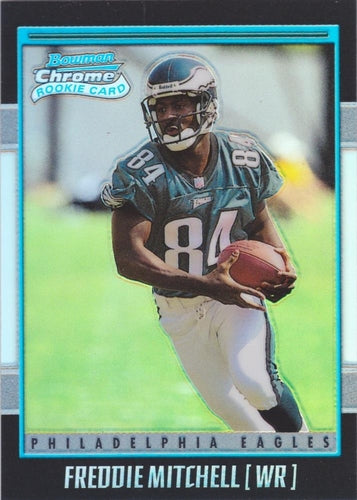 #172 Freddie Mitchell - Philadelphia Eagles - 2001 Bowman Chrome Football