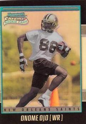 #176 Onome Ojo - New Orleans Saints - 2001 Bowman Chrome Football