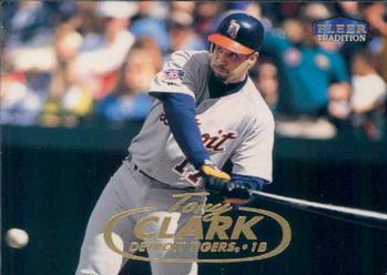 #17 Tony Clark - Detroit Tigers - 1998 Fleer Tradition Baseball