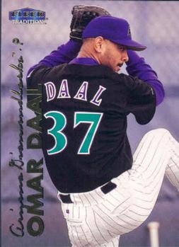 #180 Omar Daal - Arizona Diamondbacks - 1999 Fleer Tradition Baseball