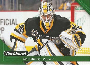 #181 Matt Murray - Pittsburgh Penguins - 2017-18 Parkhurst Hockey