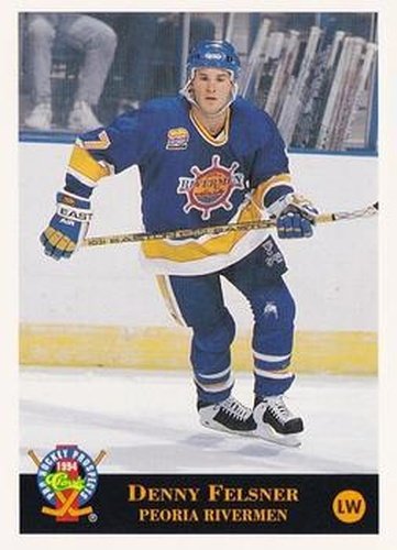 #189 Denny Felsner - Peoria Rivermen - 1994 Classic Pro Hockey Prospects Hockey