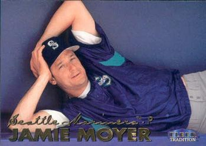 #191 Jamie Moyer - Seattle Mariners - 1999 Fleer Tradition Baseball