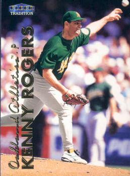 #197 Kenny Rogers - Oakland Athletics - 1999 Fleer Tradition Baseball