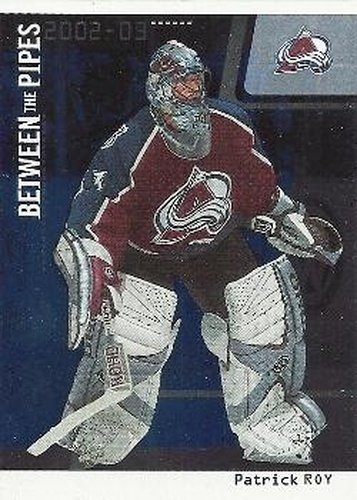 #1 Patrick Roy - Colorado Avalanche - 2002-03 Be a Player Between the Pipes Hockey