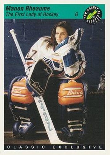 #1 Manon Rheaume - Trois-Rivieres Draveurs - 1993 Classic Pro Prospects Hockey