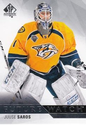 #200 Juuse Saros - Nashville Predators - 2015-16 SP Authentic Hockey