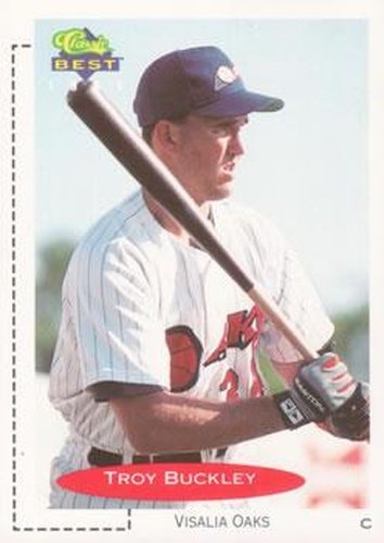 #203 Troy Buckley - Visalia Oaks - 1991 Classic Best Baseball