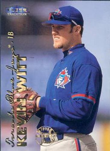 #203 Kevin Witt - Toronto Blue Jays - 1999 Fleer Tradition Baseball