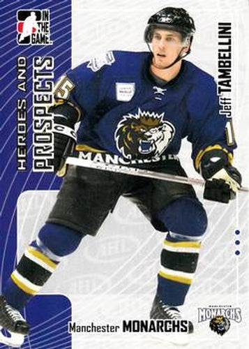 #204 Jeff Tambellini - Manchester Monarchs - 2005-06 In The Game Heroes and Prospects Hockey