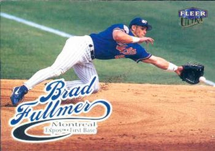 #204 Brad Fullmer - Montreal Expos - 1999 Ultra Baseball