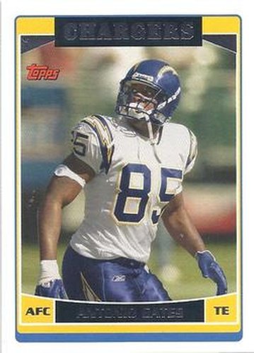 #204 Antonio Gates - San Diego Chargers - 2006 Topps Football
