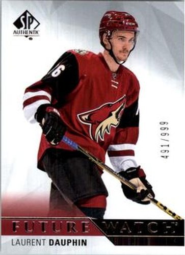 #205 Laurent Dauphin - Arizona Coyotes - 2015-16 SP Authentic Hockey