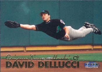 #205 David Dellucci - Arizona Diamondbacks - 1999 Fleer Tradition Baseball