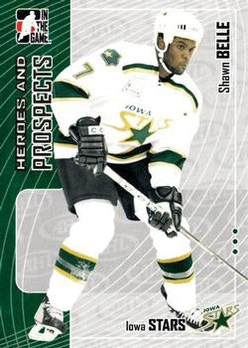 #215 Shawn Belle - Iowa Stars - 2005-06 In The Game Heroes and Prospects Hockey