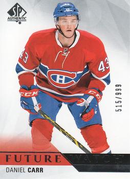 #216 Daniel Carr - Montreal Canadiens - 2015-16 SP Authentic Hockey
