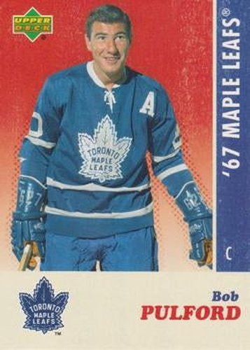 #21 Bob Pulford - Toronto Maple Leafs - 2007 Upper Deck 1967 Toronto Maple Leafs Hockey