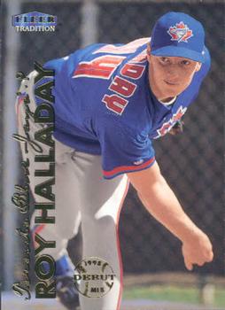 #221 Roy Halladay - Toronto Blue Jays - 1999 Fleer Tradition Baseball