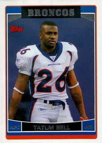 #223 Tatum Bell - Denver Broncos - 2006 Topps Football