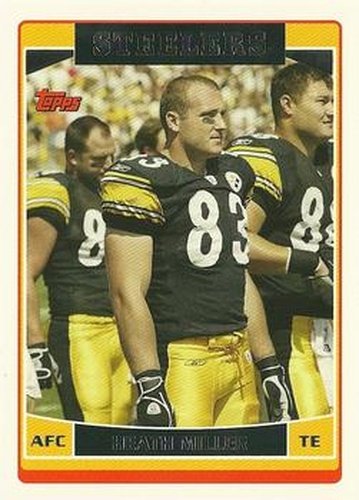 #231 Heath Miller - Pittsburgh Steelers - 2006 Topps Football