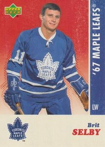 #23 Brit Selby - Toronto Maple Leafs - 2007 Upper Deck 1967 Toronto Maple Leafs Hockey