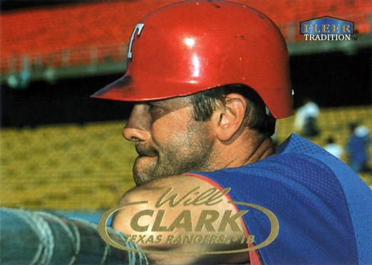 #241 Will Clark - Texas Rangers - 1998 Fleer Tradition Baseball