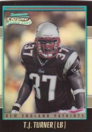 #243 T.J. Turner - New England Patriots - 2001 Bowman Chrome Football