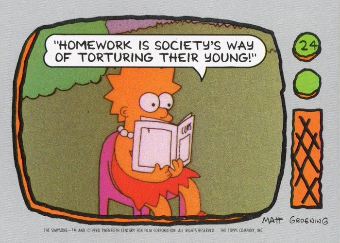 #24 Homework is society's way of torturing their - 1990 Topps The Simpsons