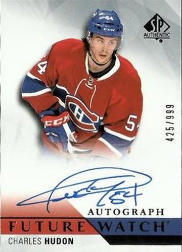 #251 Charles Hudon - Montreal Canadiens - 2015-16 SP Authentic Hockey